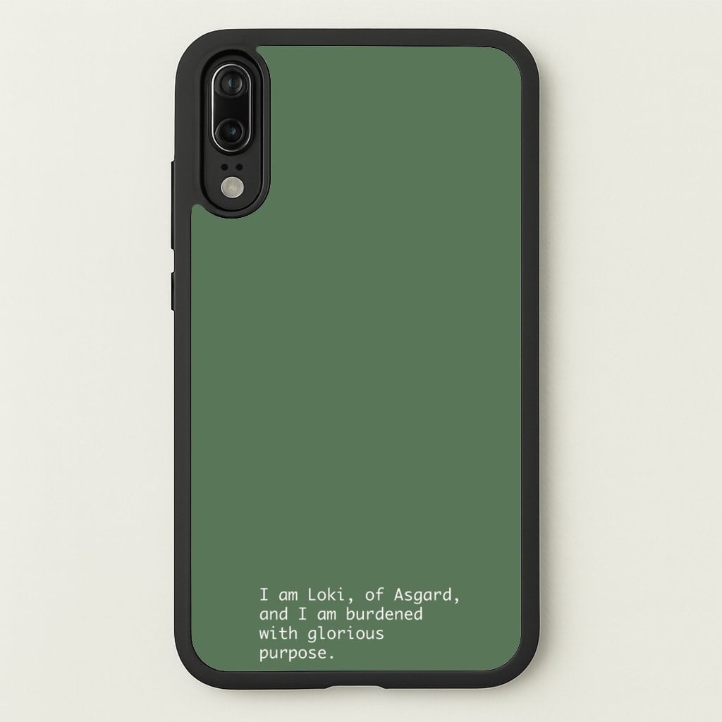 Burdened With Glorious Purpose  - Loki Phone Case for Huawei P20