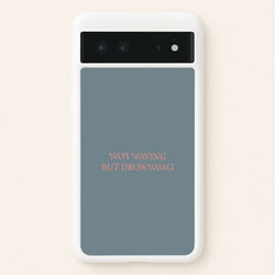 Not Waving But Drowning -  - Loyle Carner Phone Case for Google Pixel 6