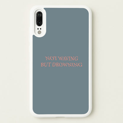 Not Waving But Drowning -  - Loyle Carner Phone Case for Huawei P20