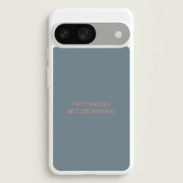 Not Waving But Drowning -  - Loyle Carner Phone Case for Google Pixel 9 / 9 Pro