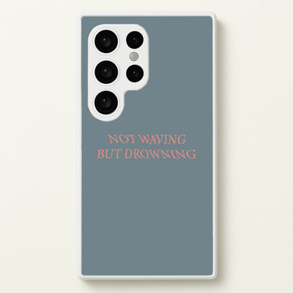 Not Waving But Drowning -  - Loyle Carner Phone Case for Galaxy S24 Ultra