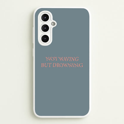 Not Waving But Drowning -  - Loyle Carner Phone Case for Galaxy A14