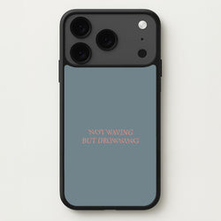 Not Waving But Drowning - Phone Case for iPhone 17 Pro