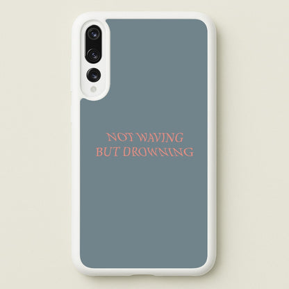 Not Waving But Drowning -  - Loyle Carner Phone Case for Huawei P20 Pro