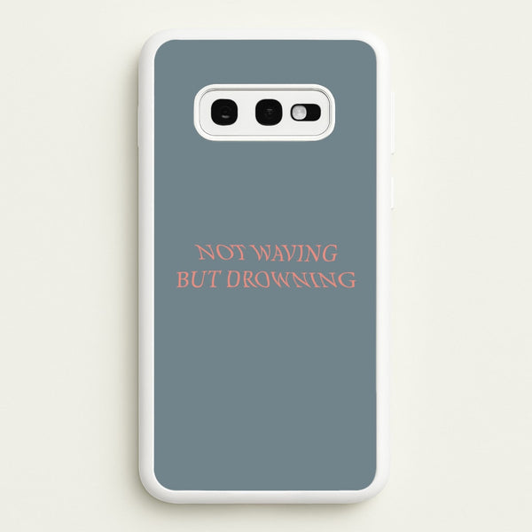 Not Waving But Drowning -  - Loyle Carner Phone Case for Galaxy S10e