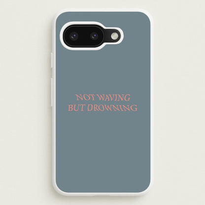 Not Waving But Drowning -  - Loyle Carner Phone Case for Google Pixel 9a