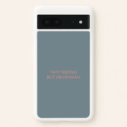 Not Waving But Drowning -  - Loyle Carner Phone Case for Google Pixel 7