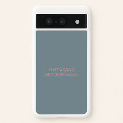 Not Waving But Drowning -  - Loyle Carner Phone Case for Google Pixel 8