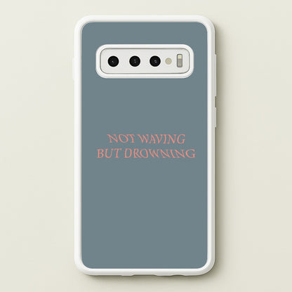 Not Waving But Drowning -  - Loyle Carner Phone Case for Galaxy S10