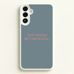 Not Waving But Drowning -  - Loyle Carner Phone Case for Galaxy A34