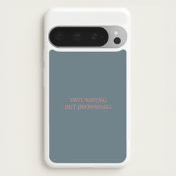 Not Waving But Drowning -  - Loyle Carner Phone Case for Google Pixel 9 Pro XL