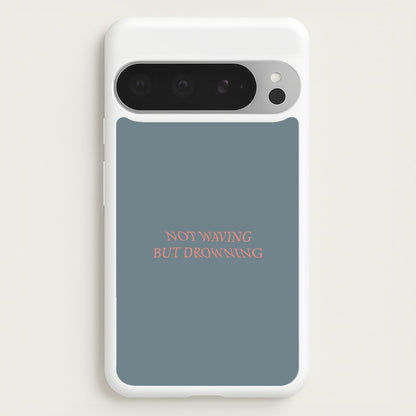 Not Waving But Drowning -  - Loyle Carner Phone Case for Google Pixel 9 Pro XL