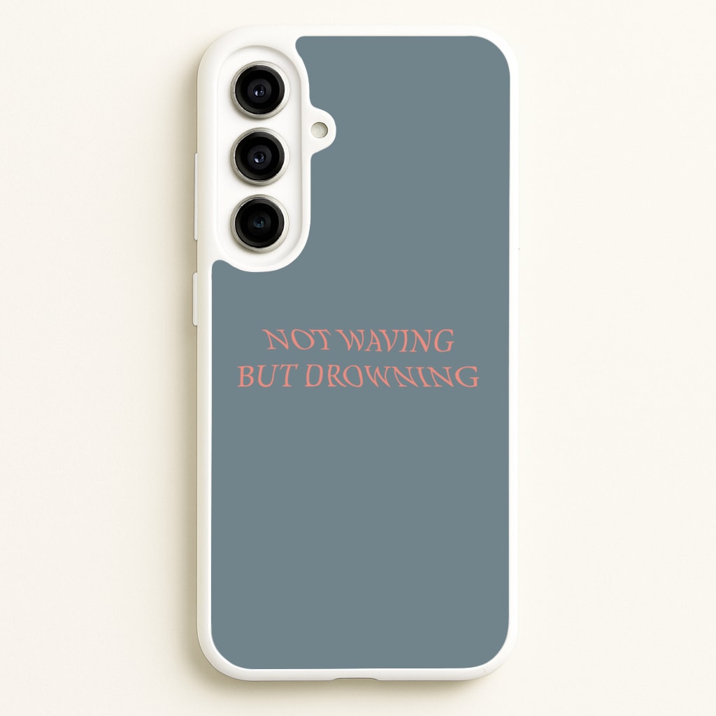 Not Waving But Drowning -  - Loyle Carner Phone Case for Galaxy A56