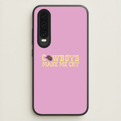 Cowboys Make Me Cry - Post  - Post Malone Phone Case for Huawei P30