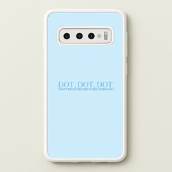 Dot, Dot, Dot  - Mamma Mia Phone Case for Galaxy S10