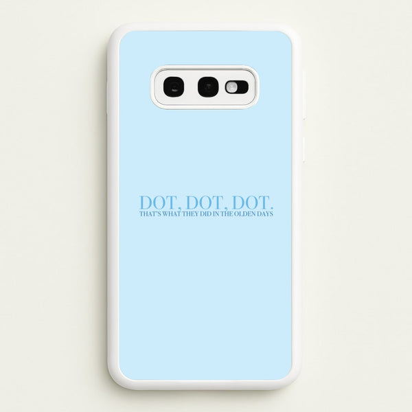 Dot, Dot, Dot  - Mamma Mia Phone Case for Galaxy S10e