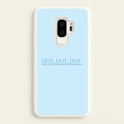 Dot, Dot, Dot  - Mamma Mia Phone Case for Galaxy S9 Plus
