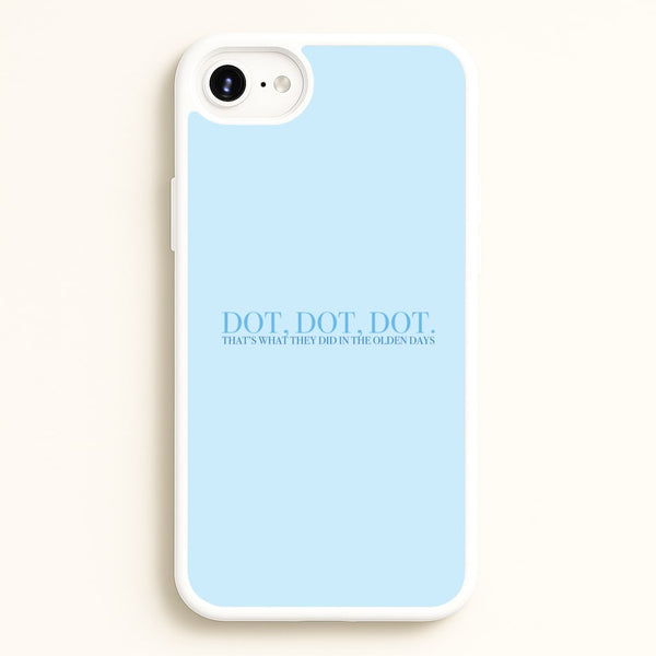 Dot, Dot, Dot  - Mamma Mia Phone Case for iPhone 6 / 7 / 8 / SE