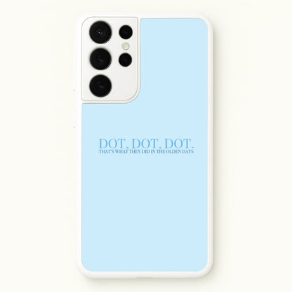 Dot, Dot, Dot  - Mamma Mia Phone Case for Galaxy S21 Ultra