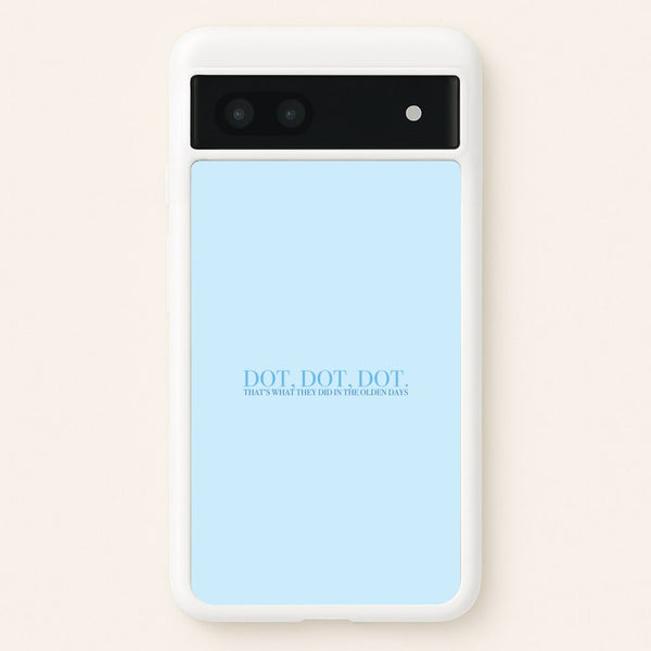 Dot, Dot, Dot  - Mamma Mia Phone Case for Google Pixel 7a