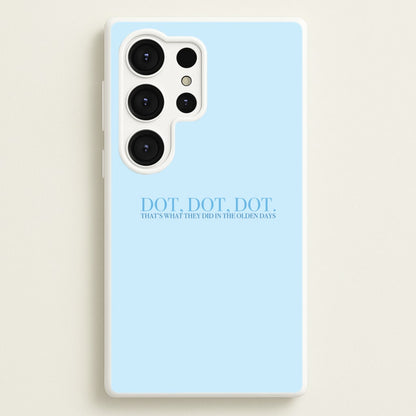 Dot, Dot, Dot  - Mamma Mia Phone Case for Galaxy S25 Ultra
