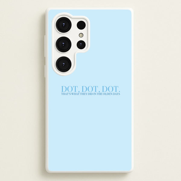 Dot, Dot, Dot  - Mamma Mia Phone Case for Galaxy S25 Ultra