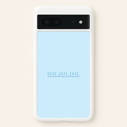 Dot, Dot, Dot  - Mamma Mia Phone Case for Google Pixel 7