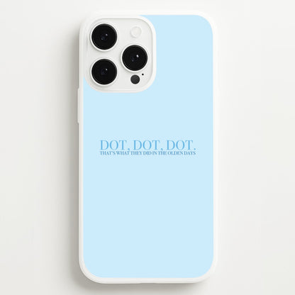 Dot, Dot, Dot  - Mamma Mia Phone Case for iPhone 13 Pro Max