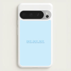 Dot, Dot, Dot  - Mamma Mia Phone Case for Google Pixel 9 Pro XL
