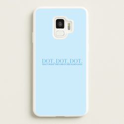 Dot, Dot, Dot  - Mamma Mia Phone Case for Galaxy S9