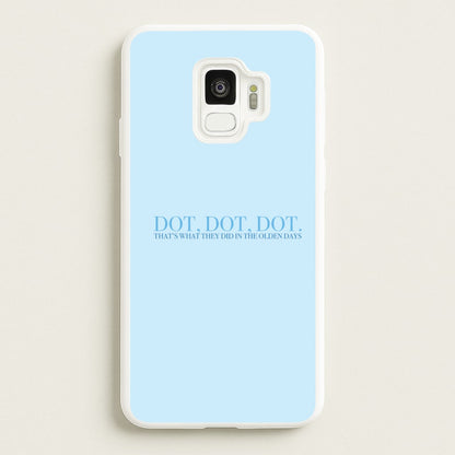 Dot, Dot, Dot  - Mamma Mia Phone Case for Galaxy S9