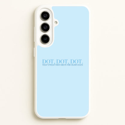 Dot, Dot, Dot  - Mamma Mia Phone Case for Galaxy A56