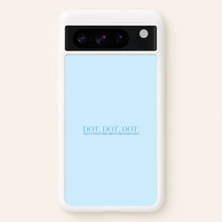 Dot, Dot, Dot  - Mamma Mia Phone Case for Google Pixel 8 Pro