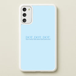 Dot, Dot, Dot  - Mamma Mia Phone Case for Galaxy S20FE