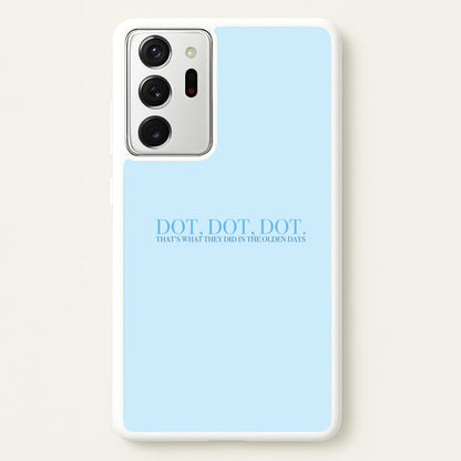 Dot, Dot, Dot  - Mamma Mia Phone Case for Galaxy Note 20 Ultra