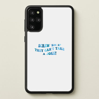 Screw Em If They Can't Take A Joke  - Mamma Mia Phone Case for Galaxy S20 Plus
