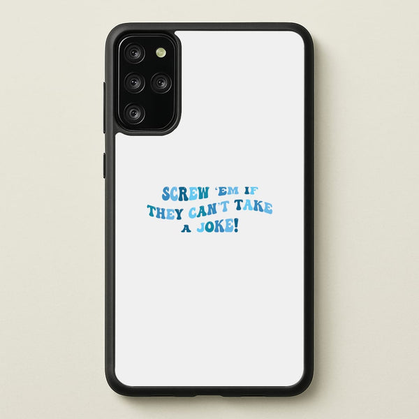 Screw Em If They Can't Take A Joke  - Mamma Mia Phone Case for Galaxy S20 Plus