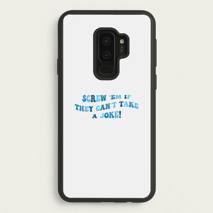 Screw Em If They Can't Take A Joke  - Mamma Mia Phone Case for Galaxy S9 Plus
