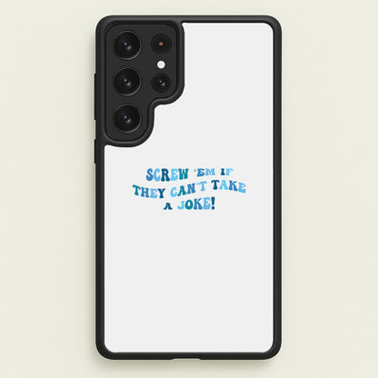 Screw Em If They Can't Take A Joke  - Mamma Mia Phone Case for Galaxy S22 Ultra