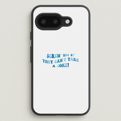 Screw Em If They Can't Take A Joke  - Mamma Mia Phone Case for Google Pixel 9a