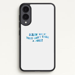 Screw Em If They Can't Take A Joke  - Mamma Mia Phone Case for Galaxy S25 Edge