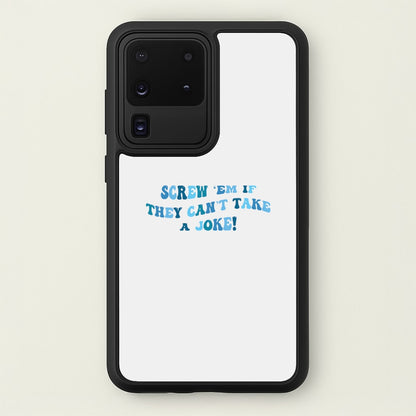 Screw Em If They Can't Take A Joke  - Mamma Mia Phone Case for Galaxy S20 Ultra