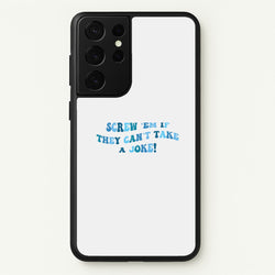 Screw Em If They Can't Take A Joke  - Mamma Mia Phone Case for Galaxy S21 Ultra