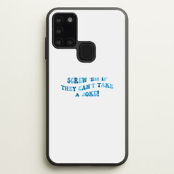 Screw Em If They Can't Take A Joke  - Mamma Mia Phone Case for Galaxy A21s