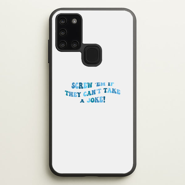 Screw Em If They Can't Take A Joke  - Mamma Mia Phone Case for Galaxy A21s