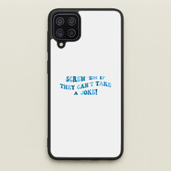 Screw Em If They Can't Take A Joke  - Mamma Mia Phone Case for Galaxy A12