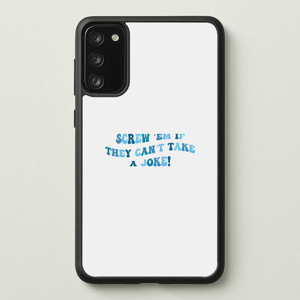 Screw Em If They Can't Take A Joke  - Mamma Mia Phone Case for Galaxy S20FE