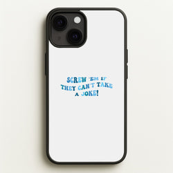 Screw Em If They Can't Take A Joke  - Mamma Mia Phone Case for iPhone 13 Mini