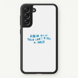 Screw Em If They Can't Take A Joke  - Mamma Mia Phone Case for Galaxy S21 Plus