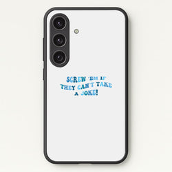 Screw Em If They Can't Take A Joke  - Mamma Mia Phone Case for Galaxy S25 Plus